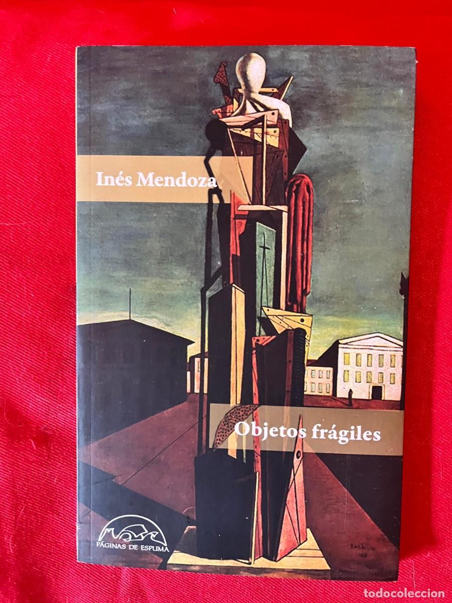 Libros: OBJETOS FR&Aacute;GILES/ IN&Eacute;S MENDOZA / P&Aacute;GINAS DE ESPUMA - Foto 1