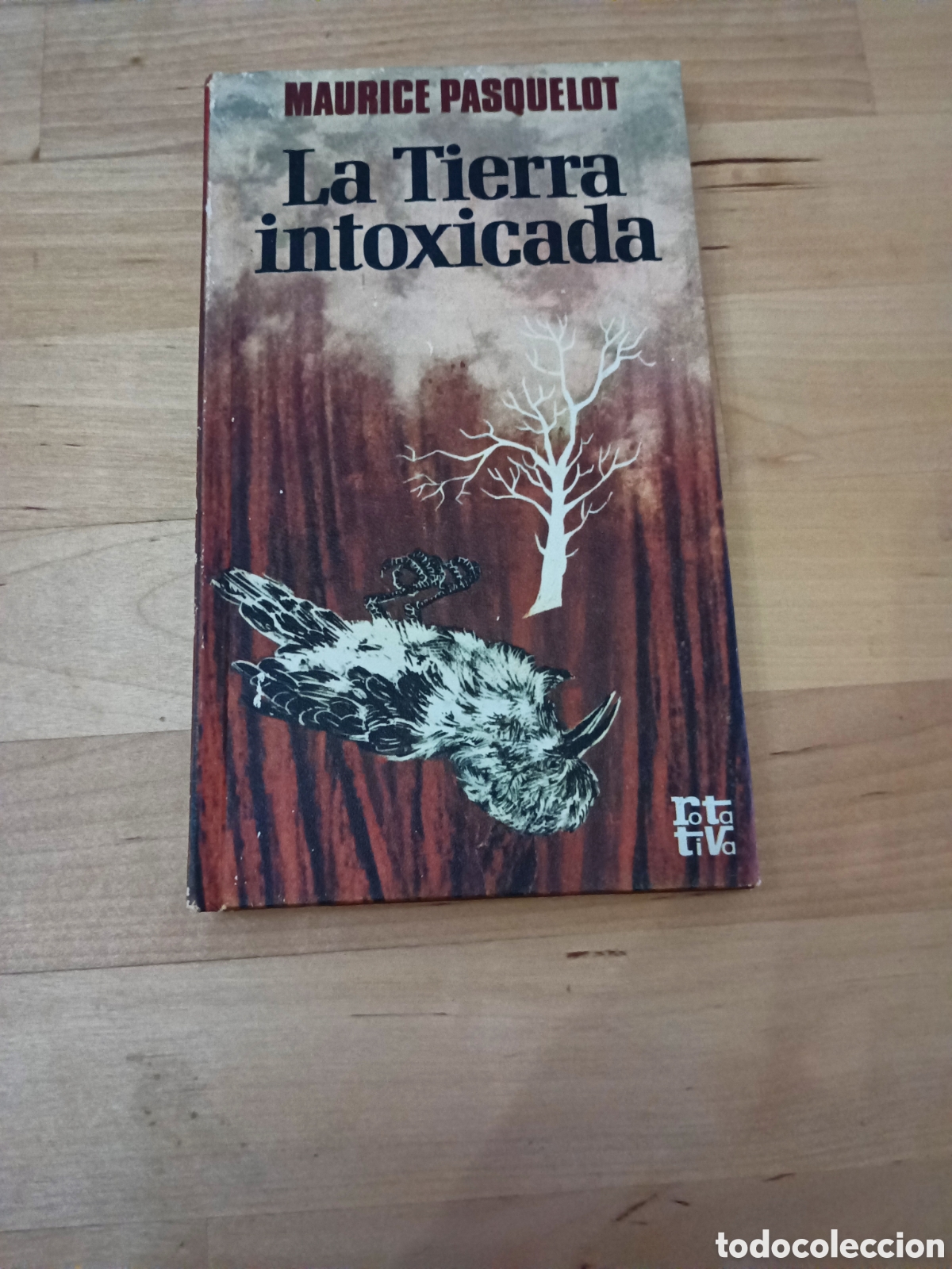 Libros: LA TIERRA INTOXICADA - MAURICE PASQUELOT - Foto 1