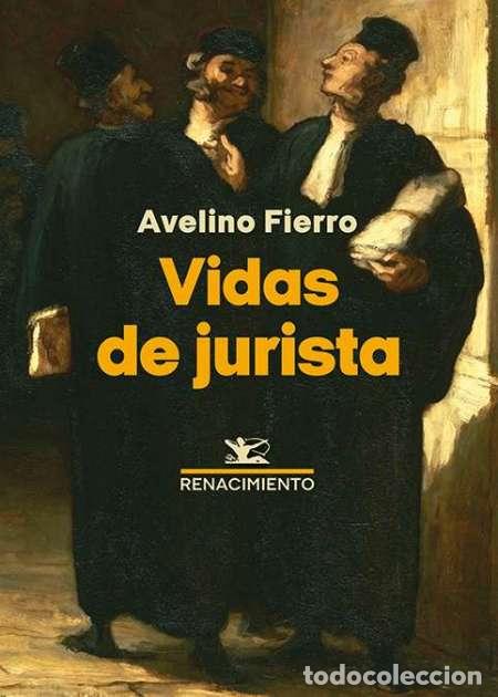 Libros: Vidas de jurista. Avelino Fierro. Pr&oacute;logo de Jos&eacute; Luna Borge. Editorial Renacimiento