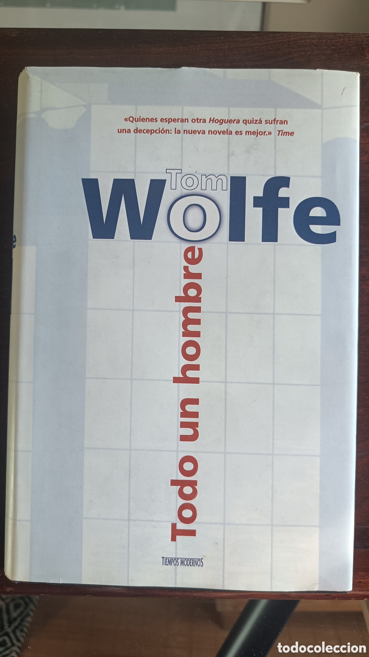 Libros: TODO UN HOMBRE.Tom Wolfe.1999 1&deg;ed.
