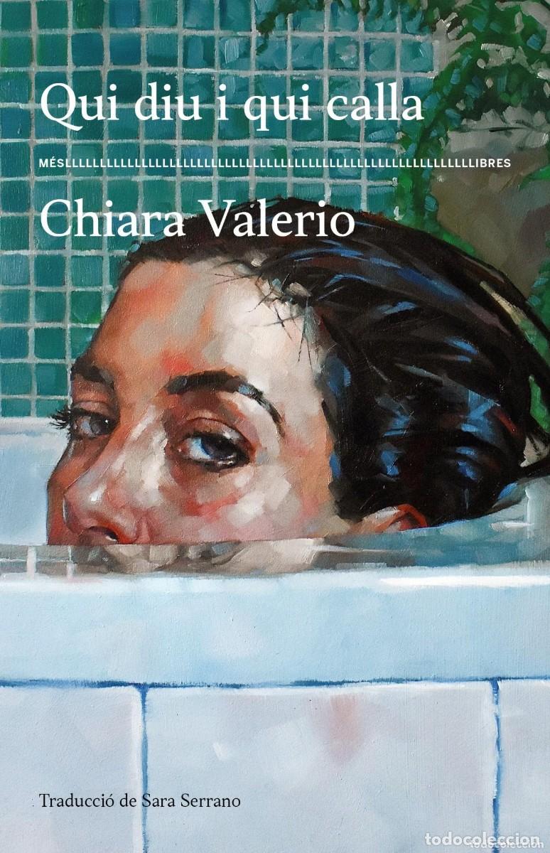 Libros: QUI DIU I QUI CALLA. Chiara Valerio. Mesllibres 2025