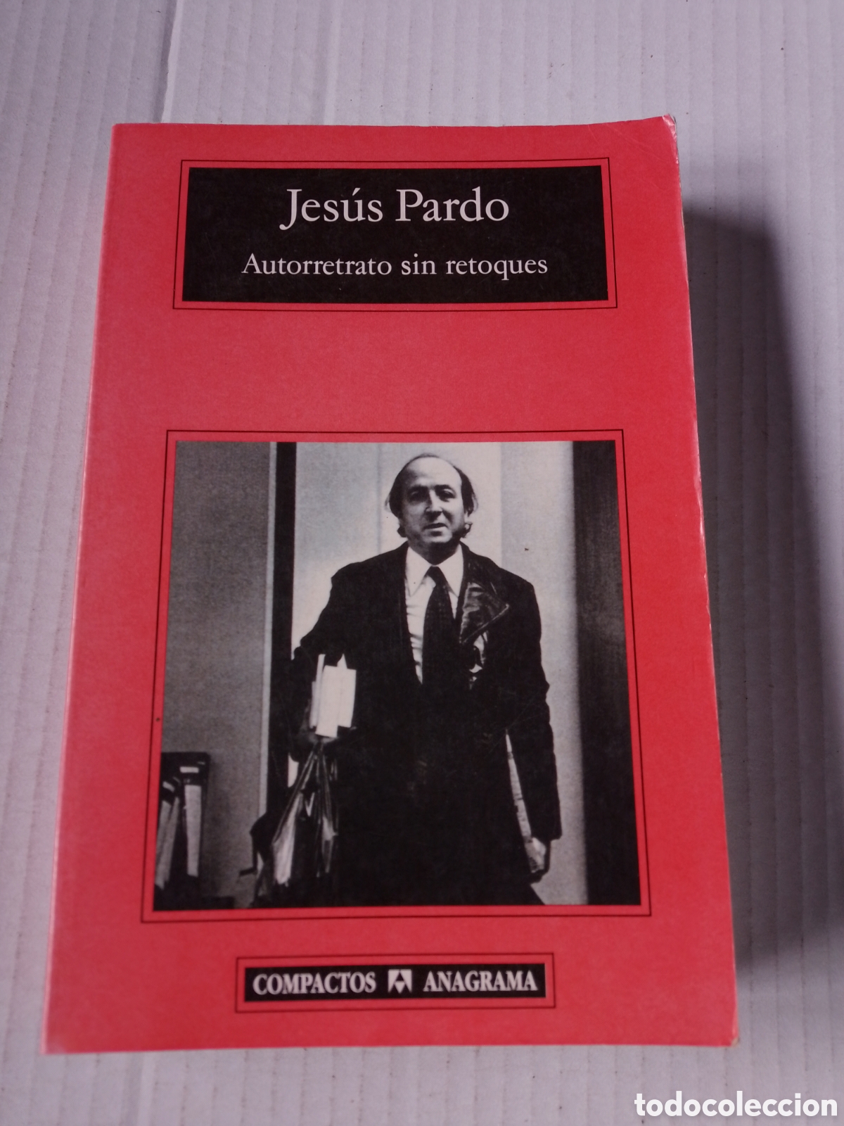 Libros: AUTORRETRATO SIN RETOQUES - JESUS PARDO