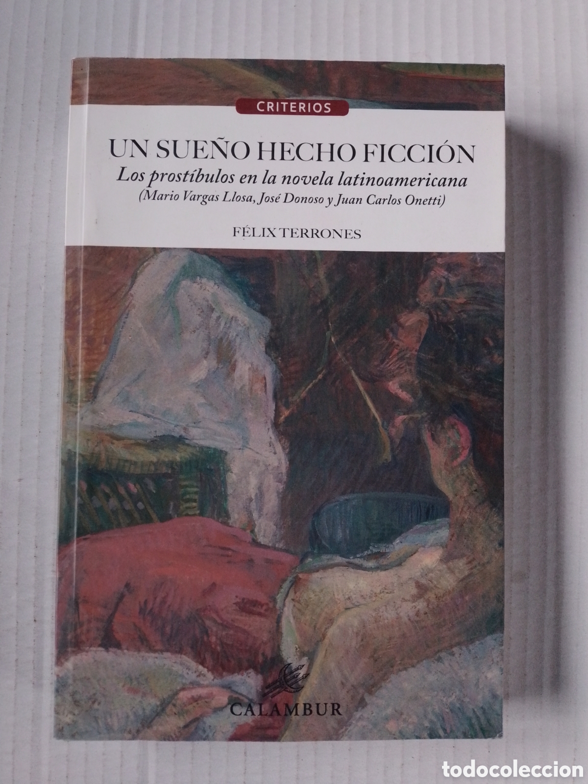 Libros: UN SUE&Ntilde;O HECHO FICCION - LOS PROSTIBULOS EN LA NOVELA LATINOAMERICANA