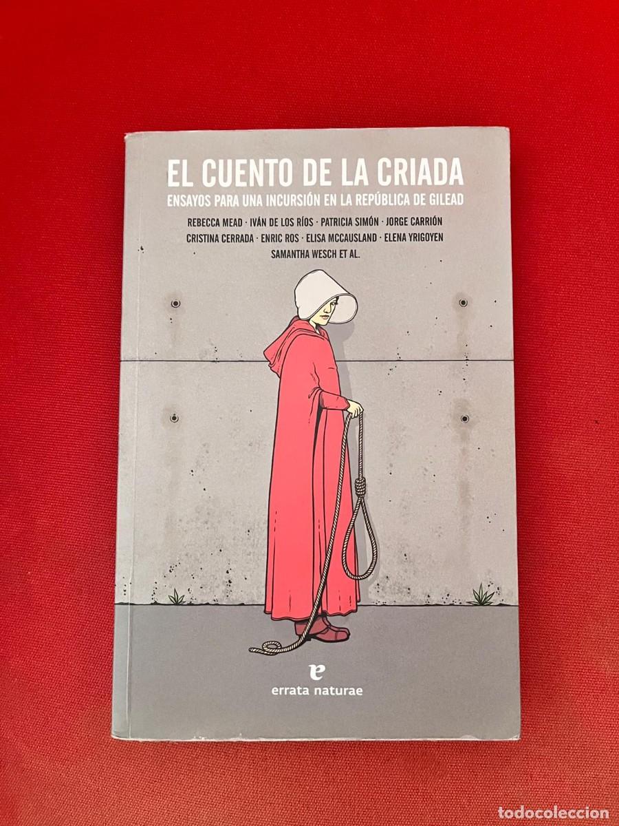 Libros: EL CUENTO DE LA CRIADA. ENSAYOS PARA UNA INCURSI&Oacute;N EN LA R. DE GILEAD / VVAA. / ERRATA NATURAE