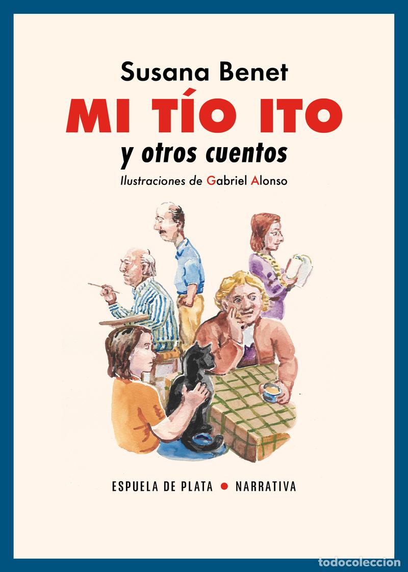 books: Susana Benet. Mi t&iacute;o Ito y otros cuentos- NUEVO- Ediciones Espuela de Plata
