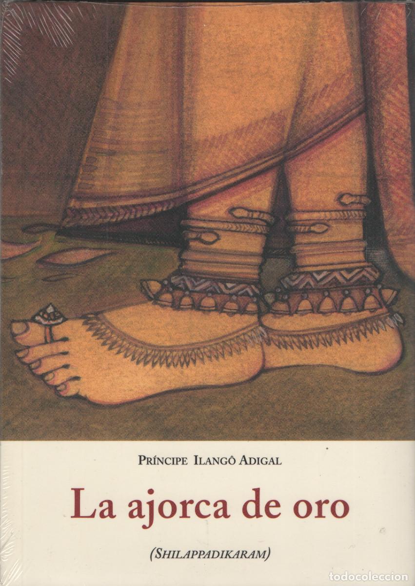 Libros: La ajorca de oro (Shilappadikaram). Pr&iacute;ncipe Ilang&ocirc; Adigal. Ola&ntilde;eta. 2007.