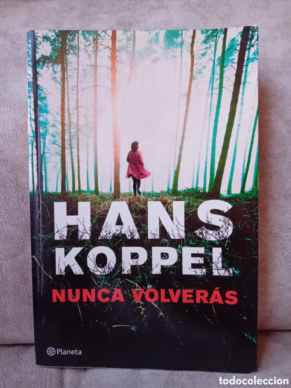 Libros: Libro Nunca Volver&aacute;s -Hans Koppel- Editorial Planeta