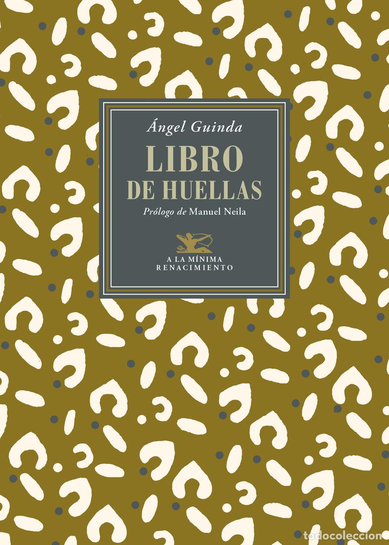 Libros: Libro de huellas. &Aacute;ngel Guinda. Pr&oacute;logo de Manuel Neila. -NUEVO- Editorial Renacimiento