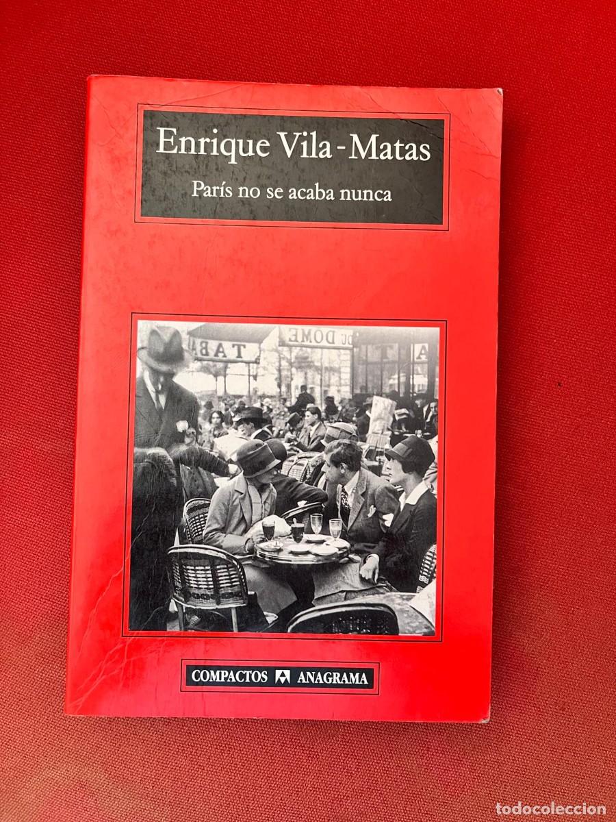 Libros: PAR&Iacute;S NO SE ACABA NUNCA / ENRIQUE VILA-MATAS / ANAGRAMA COMPACTOS - Foto 1