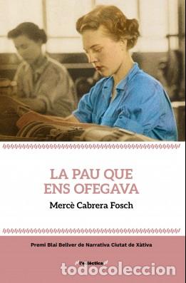 Libros: LA PAU QUE ENS OFEGAVA. Merc&egrave; Cabrera Fosch. Bromera. 2024