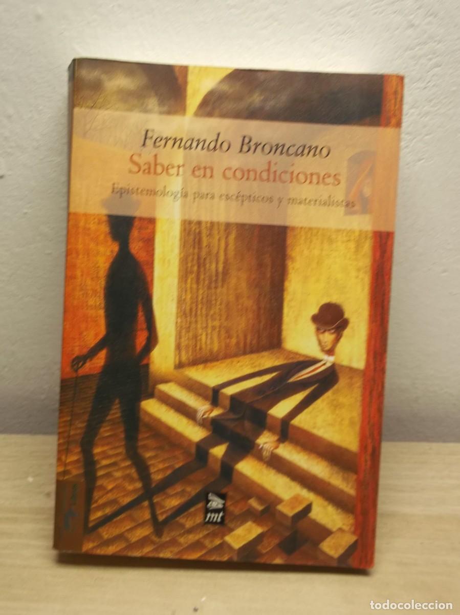 Libros: Saber en condiciones: Epistemolog&iacute;a para esc&eacute;pticos y materialistas -Fernando Broncan