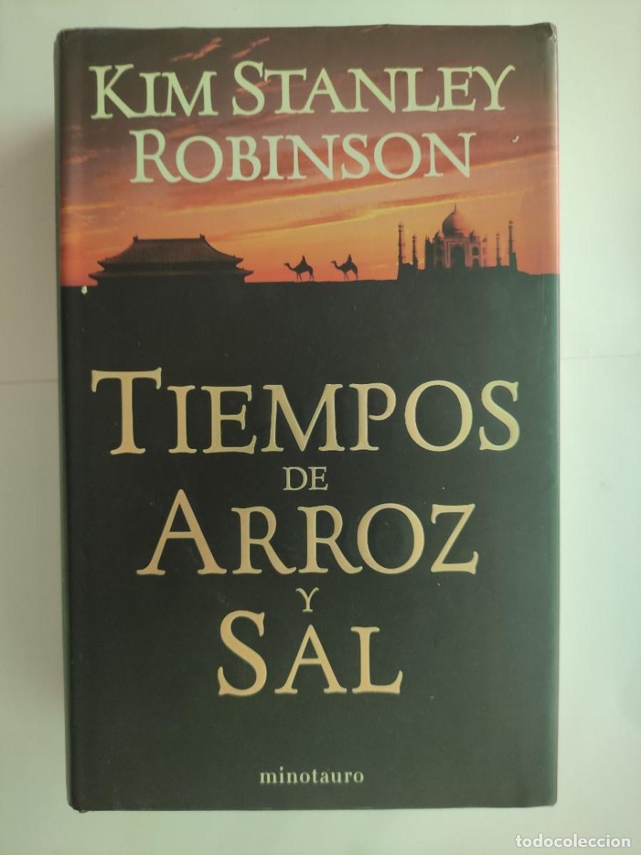 Libros: Tiempos de arroz y sal - Kim Stanley Robinson. 1&ordf; edici&oacute;n 2003