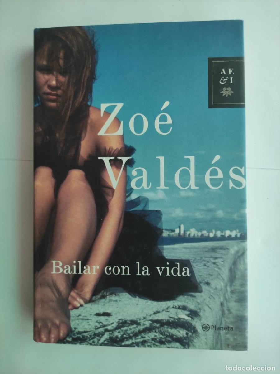 Libros: Bailar con la vida - Vald&eacute;s, Zo&eacute;. 1&ordf; edici&oacute;n 2015