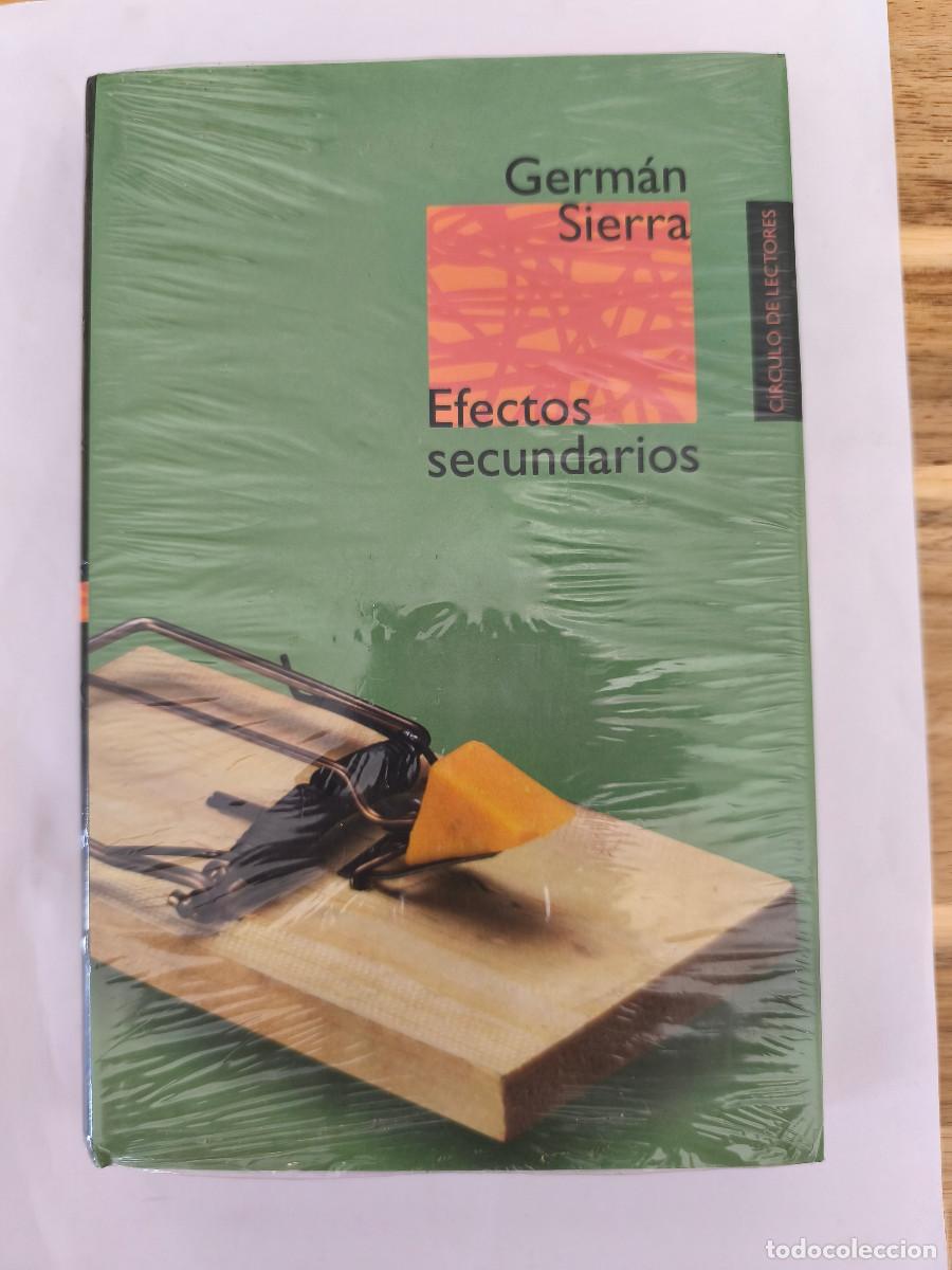 Libros: EFECTOS SECUNDARIOS - Germ&aacute;n Sierra - Circulo de Lectores - Nuevo Precintado