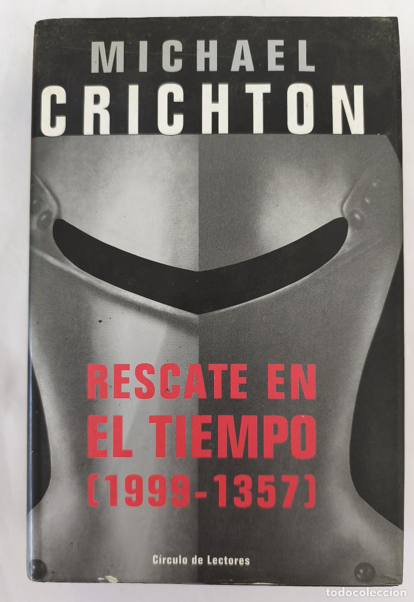Libros: RESCATE EN EL TIEMPO ( 1999 1357 ) - Michael Crichton - Circulo de Lectores
