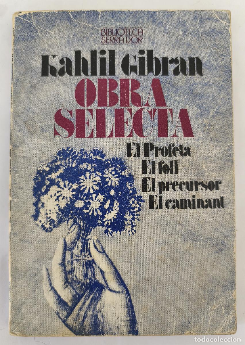 Libros: OBRA SELECTA - Kahlil Gibran - Publicacions de L'Abadia de Montserrat Biblioteca Serra Dor - 1980