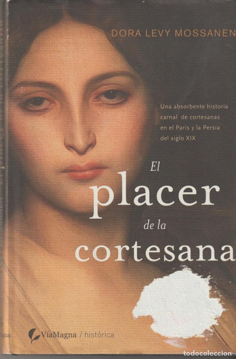 Libros: EL PLACER DE LA CORTESANA - DORA LEVY