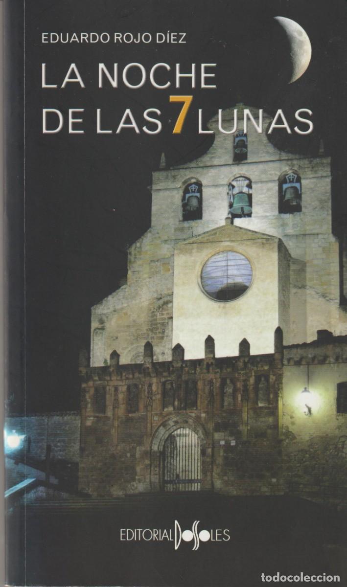 Libros: LA NOCHE DE LAS SIETE LUNAS - EDUARDO ROJO DIEZ