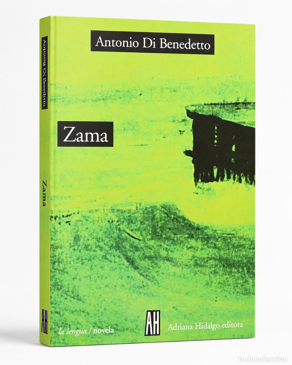 Libros: Antonio Di Benedetto &ndash; Zama &ndash; Adriana Hidalgo editora &ndash; 2022 - LM