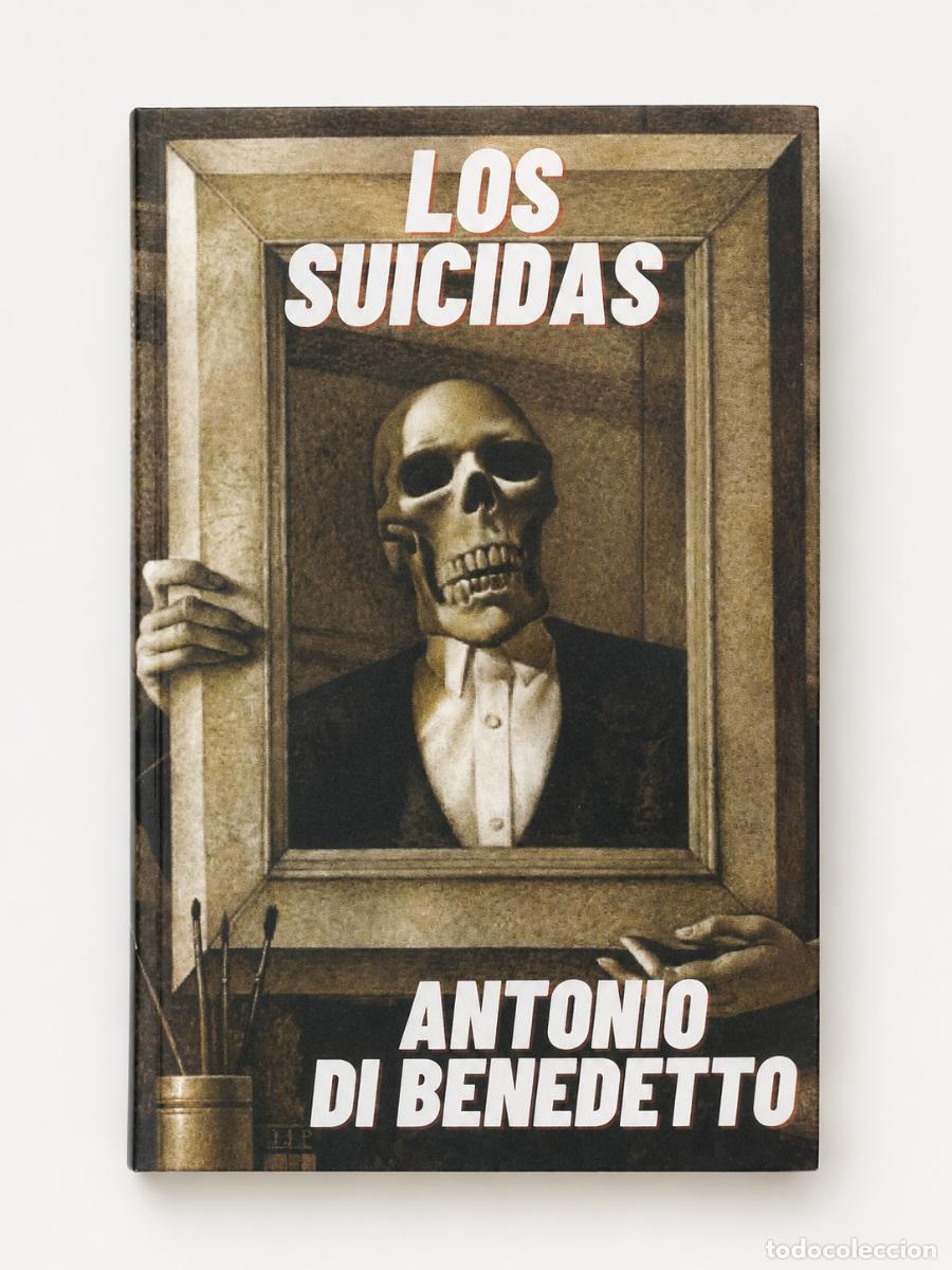 Libros: Antonio Di Benedetto &ndash; Los suicidas &ndash; Adriana Hidalgo &ndash; 6&ordf; edici&oacute;n - LM