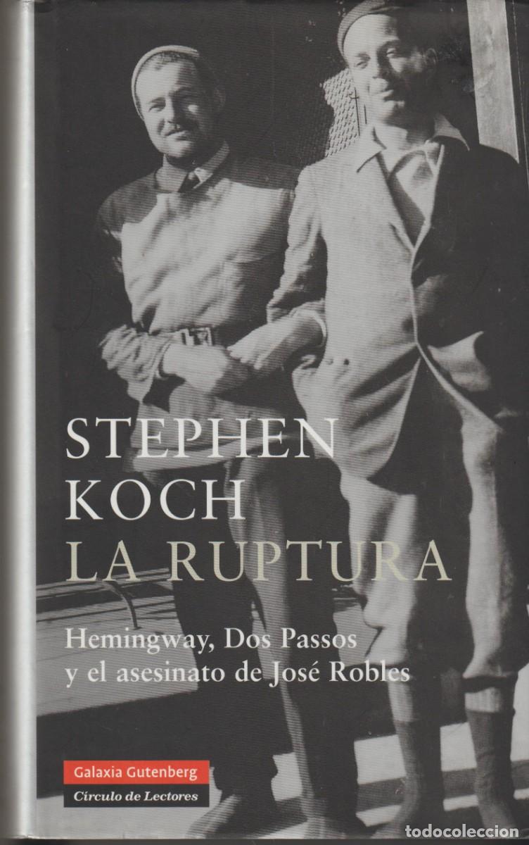 Libros: LA RUPTURA (Hemingway, Dos Passos yel asesinato de Jose Robles)