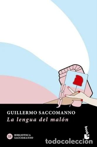 Libros: Guillermo Saccomanno &ndash; La lengua del mal&oacute;n &ndash; Booket &ndash; 2023 &ndash; LM