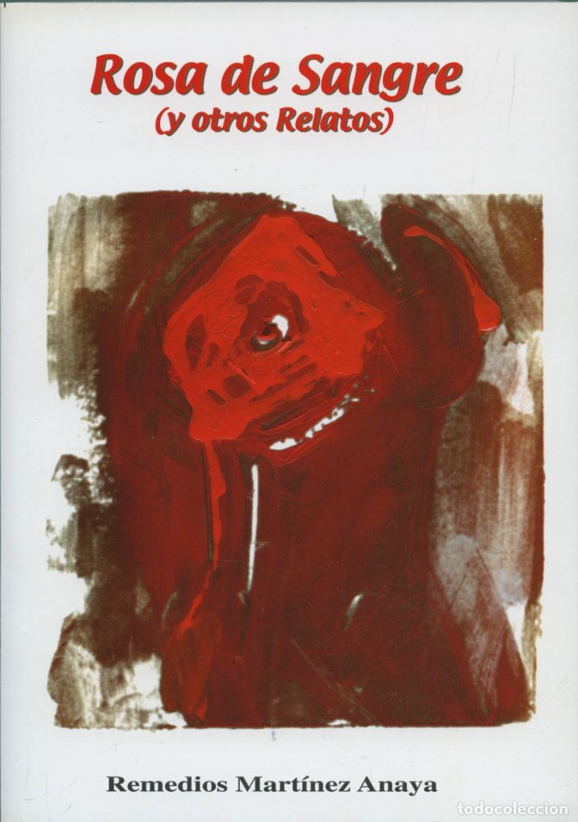 Libros: ROSA DE SANGRE (Y OTROS RELATOS). Mart&iacute;nez Anaya, Remedios. ALMER&Iacute;A, ED. ARR&Aacute;EZ EDITORES