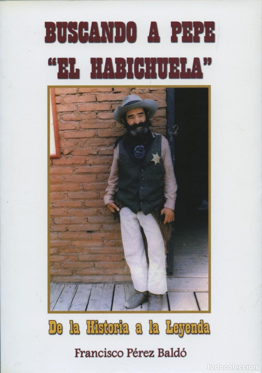 Libros: P&eacute;rez Bald&oacute;, Francisco: BUSCANDO A PEPE EL HABICHUELA. DE LA HISTORIA A LA LEYENDA