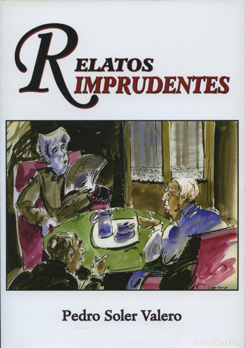 Libros: RELATOS IMPRUDENTES. Soler Valero, Pedro. ALMER&Iacute;A. E.D. ARR&Aacute;EZ EDITORES