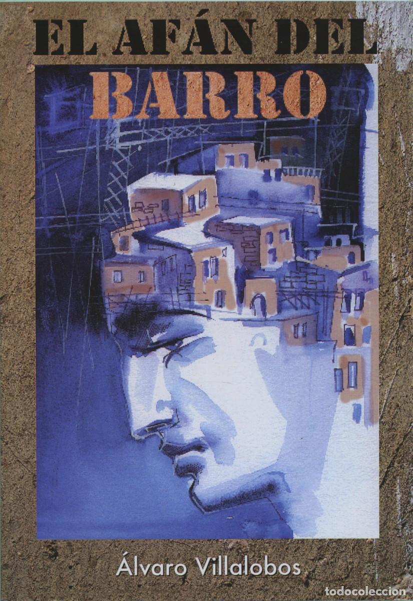 Libros: EL AF&Aacute;N DEL BARRO. Villalobos L&oacute;pez, &Aacute;lvaro. ALMER&Iacute;A. E.D. ARR&Aacute;EZ EDITORES