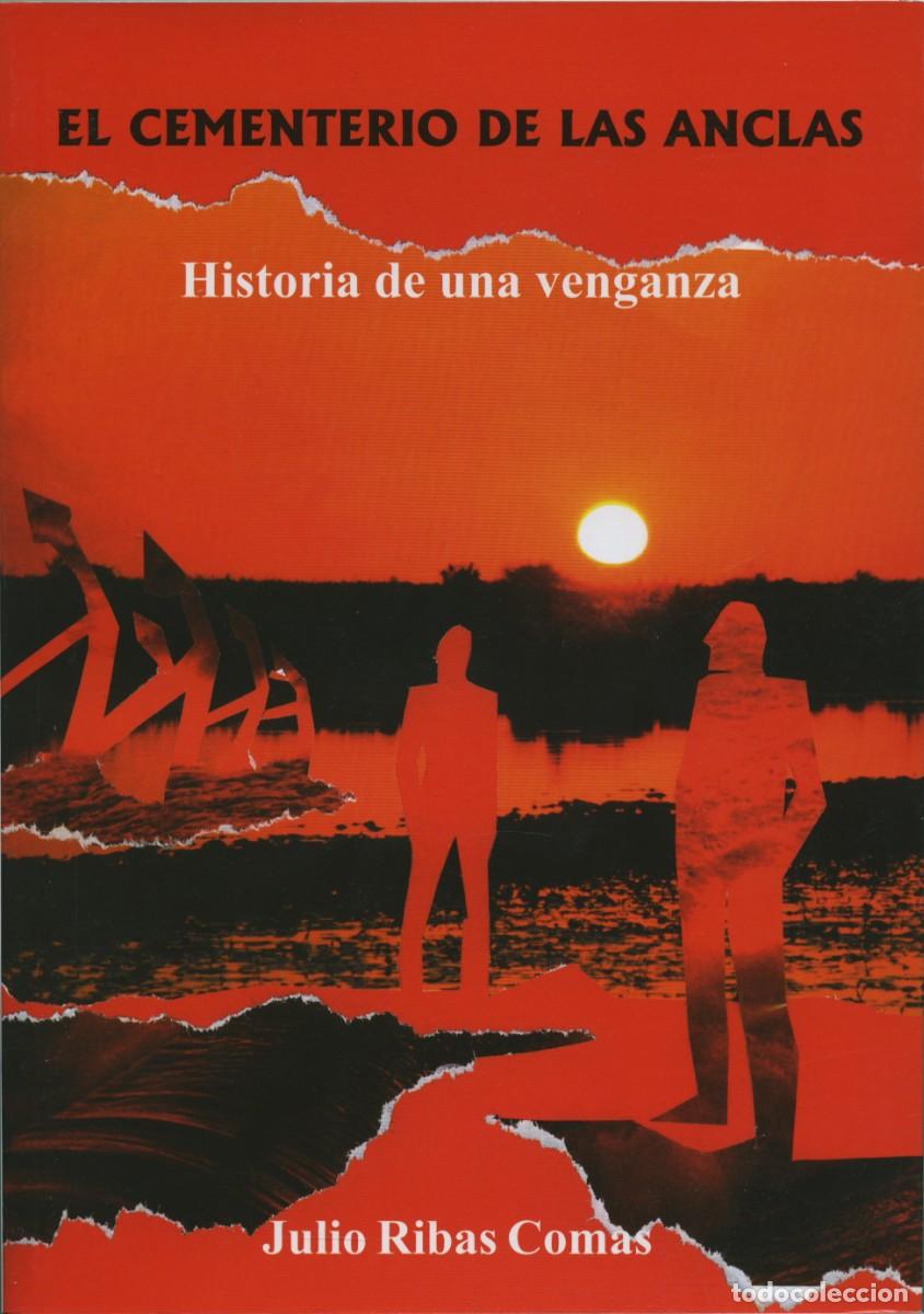 Libros: EL CEMENTERIO DE LAS ANCLAS. Ribas Comas, Julio E.D. ARR&Aacute;EZ EDITORES. ALMER&Iacute;A
