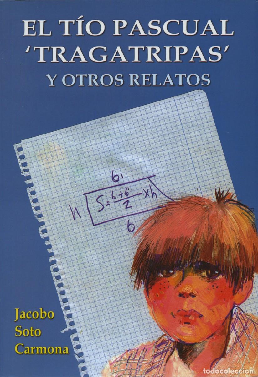 Libros: EL T&Iacute;O PASCUAL. TRAGATRIPAS, SOTO CARMONA, Jacobo, ALMER&Iacute;A, ED. ARRAEZ EDITORES