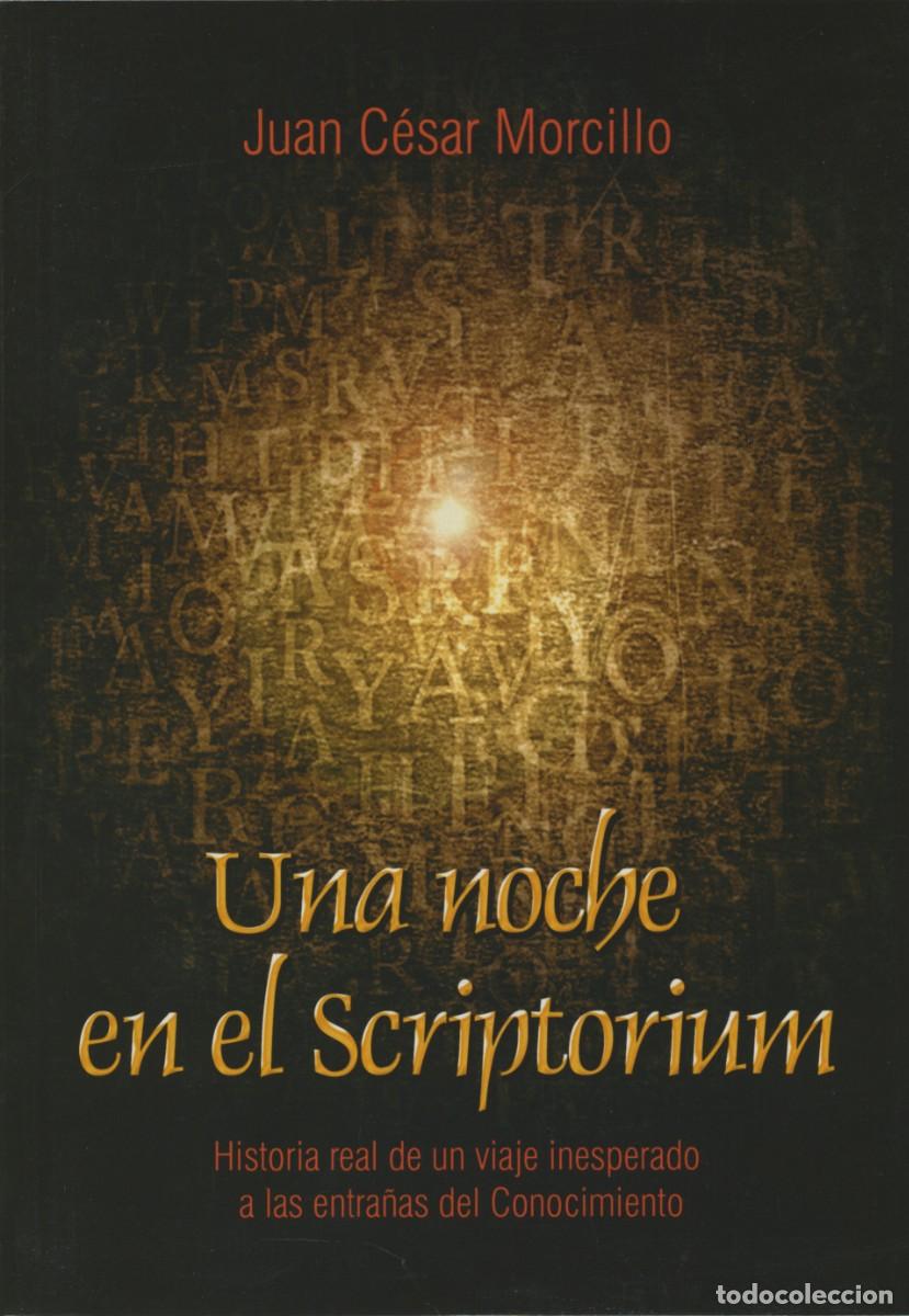 Libros: UNA NOCHE EN EL SCRIPTORIUM. (HISTORIA REAL DE UN VIAJE INESPERADO A LAS ENTRA&Ntilde;AS DEL CONOCIMIENTO)