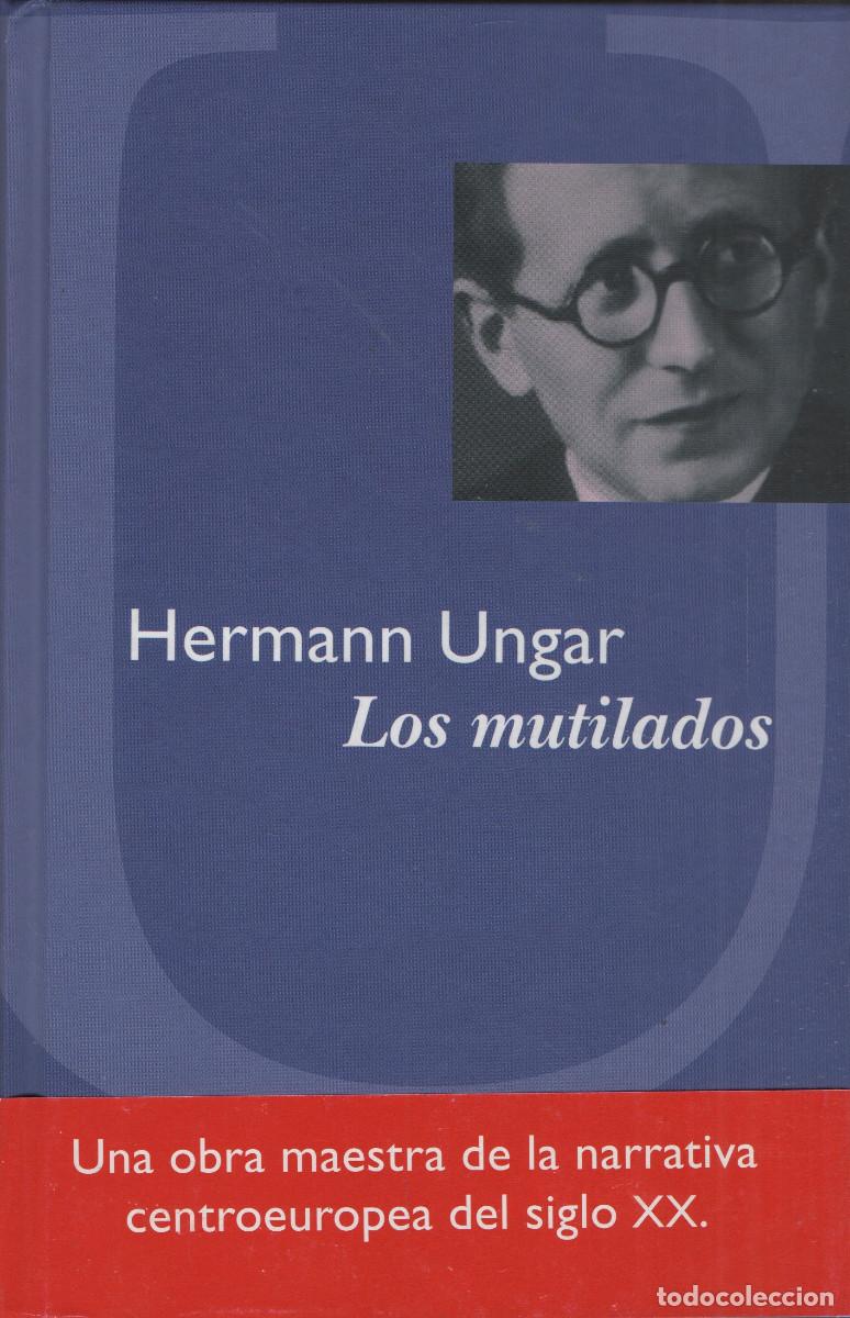 Libros: Los mutilados. Hermann Ungar. Siruela. 2012.