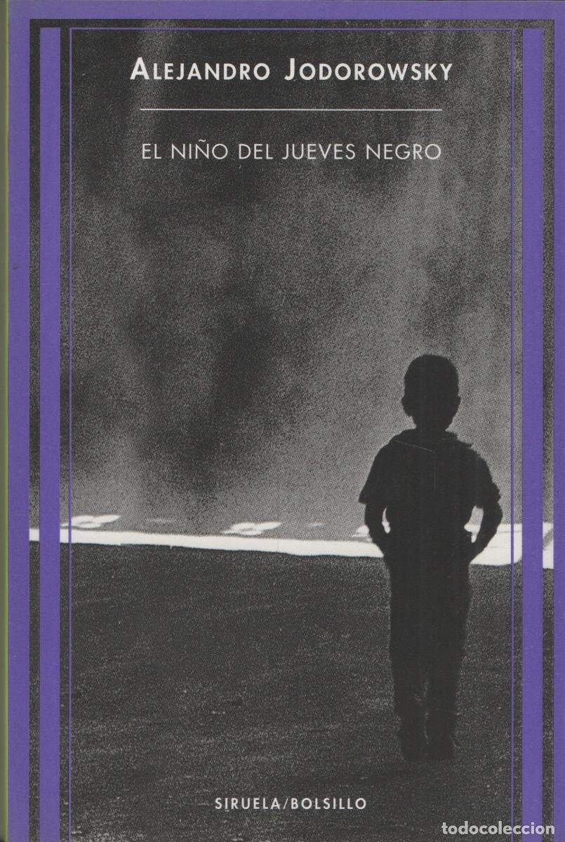 Libros: El ni&ntilde;o del jueves negro. Alejandro Jodorowsky. Siruela. 2002.
