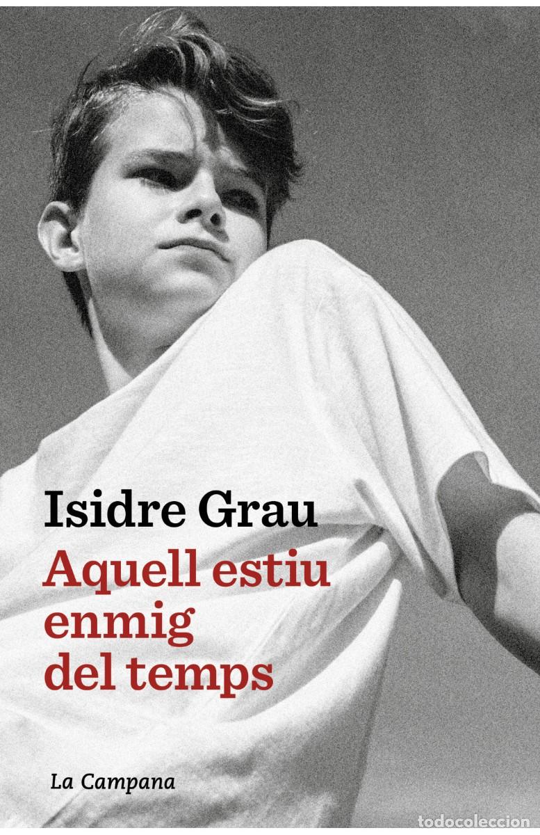 Libros: AQUELL ESTIU ENMIG DEL TEMPS. Isidre Grau. La Campana 2026.