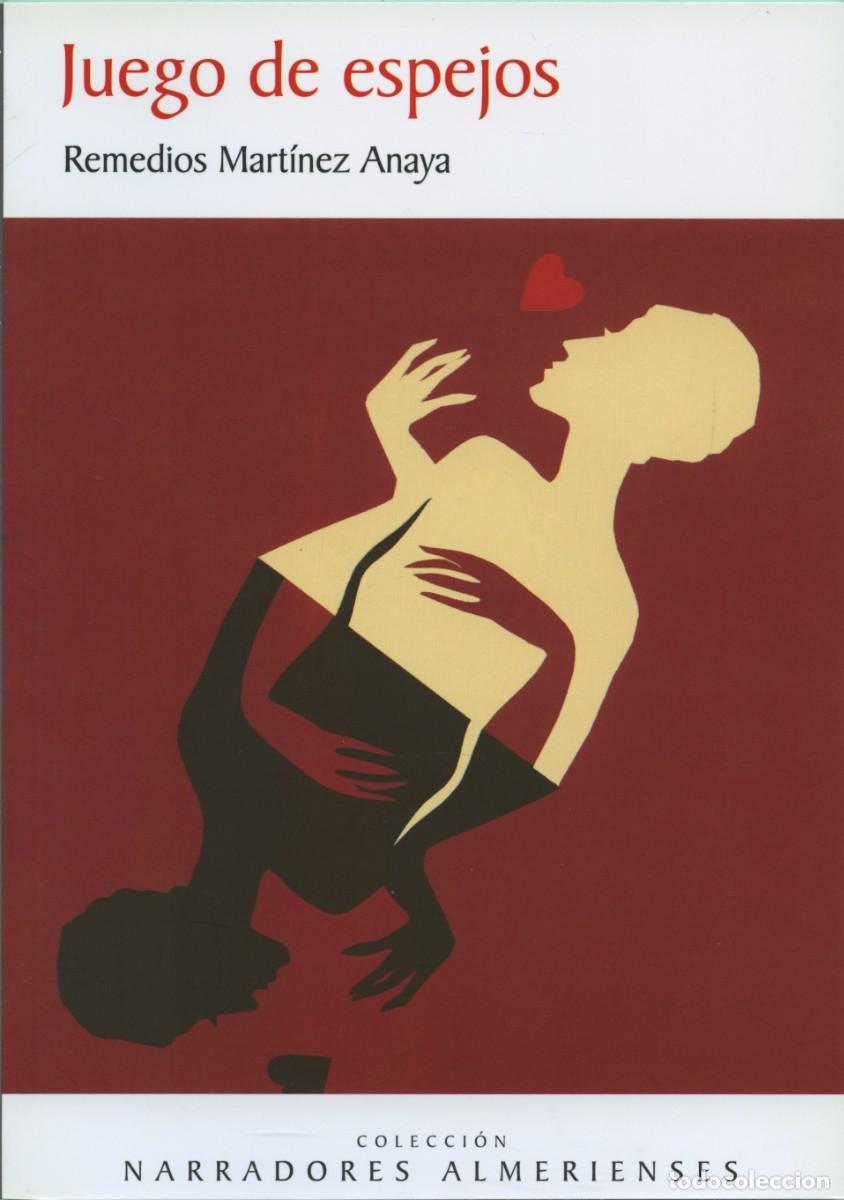 Libros: JUEGO DE ESPEJOS. REMEDIOS MART&Iacute;NEZ ANAYA. ALMER&Iacute;A. E.D. ARR&Aacute;EZ EDITORES