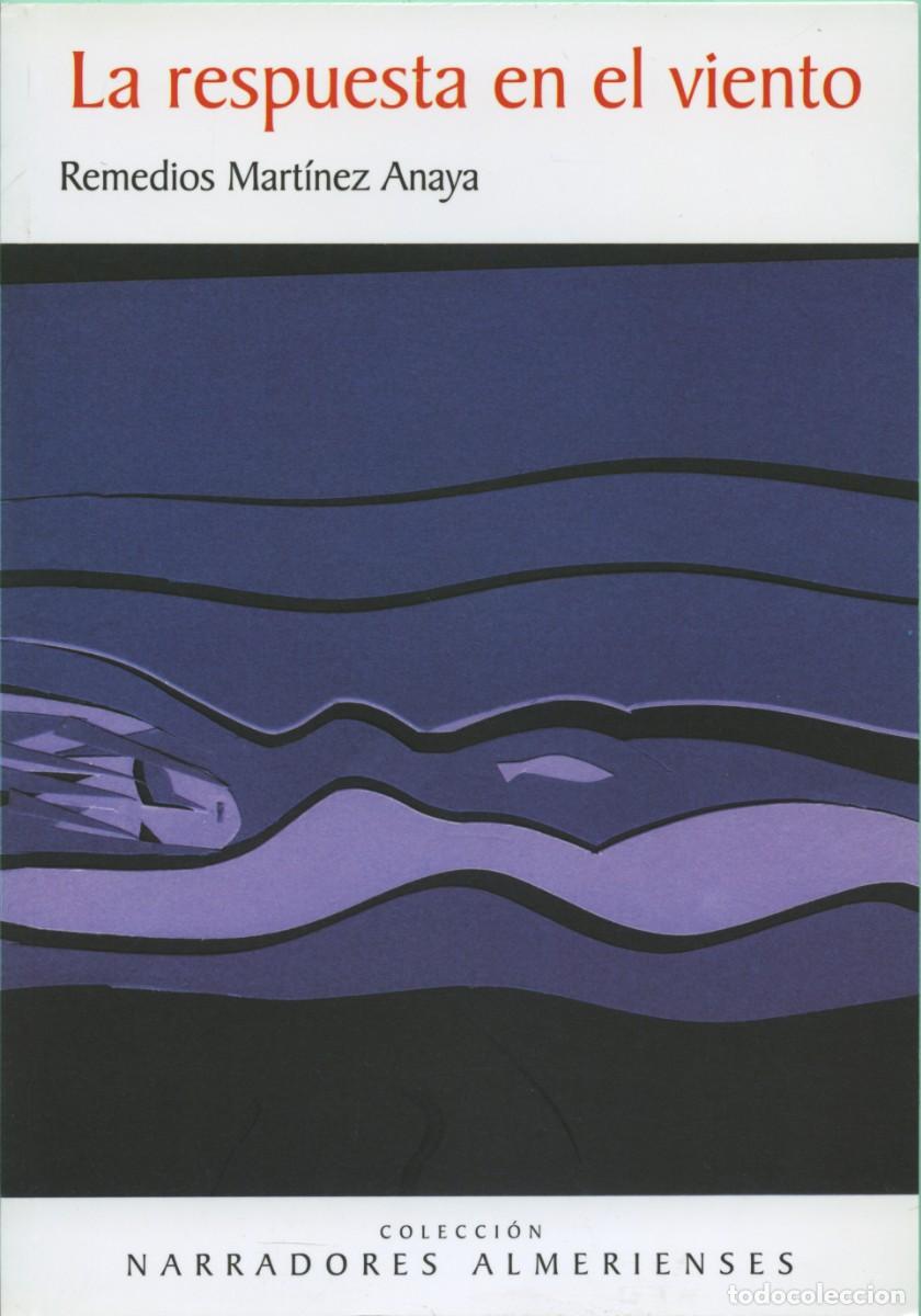 Libros: LA RESPUESTA EN EL VIENTO. MART&Iacute;NEZ ANAYA, Remedios. ALMER&Iacute;A. E.D. ARR&Aacute;EZ EDITORES