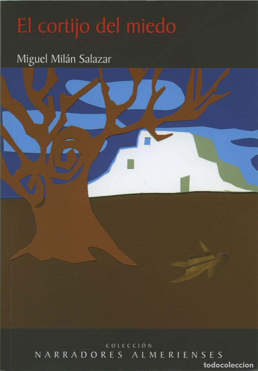 Libros: EL CORTIJO DEL MIEDO. Mil&aacute;n Salazar, Miguel . ALMER&Iacute;A. E.D. ARR&Aacute;EZ EDITORES