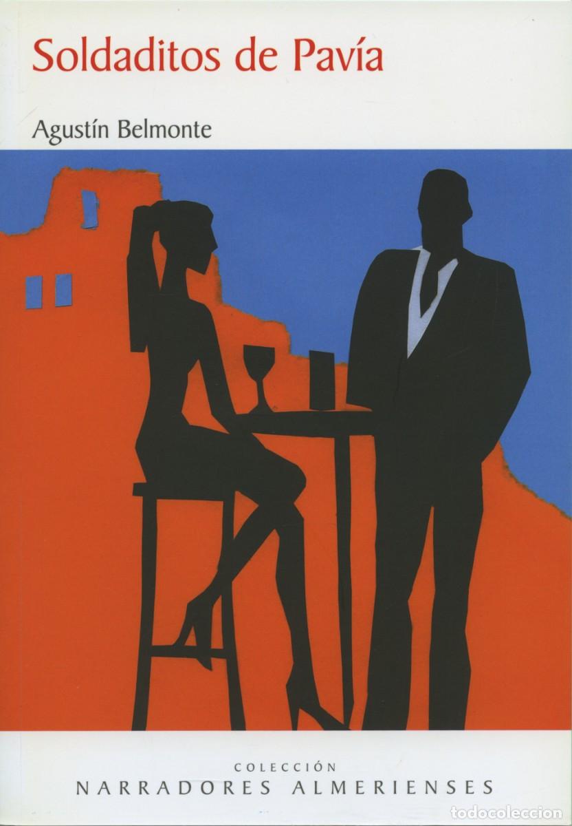 Libros: SOLDADITOS DE PAV&Iacute;A. Belmonte, Agust&iacute;n. Almer&iacute;a E.D. ARR&Aacute;EZ EDITORES