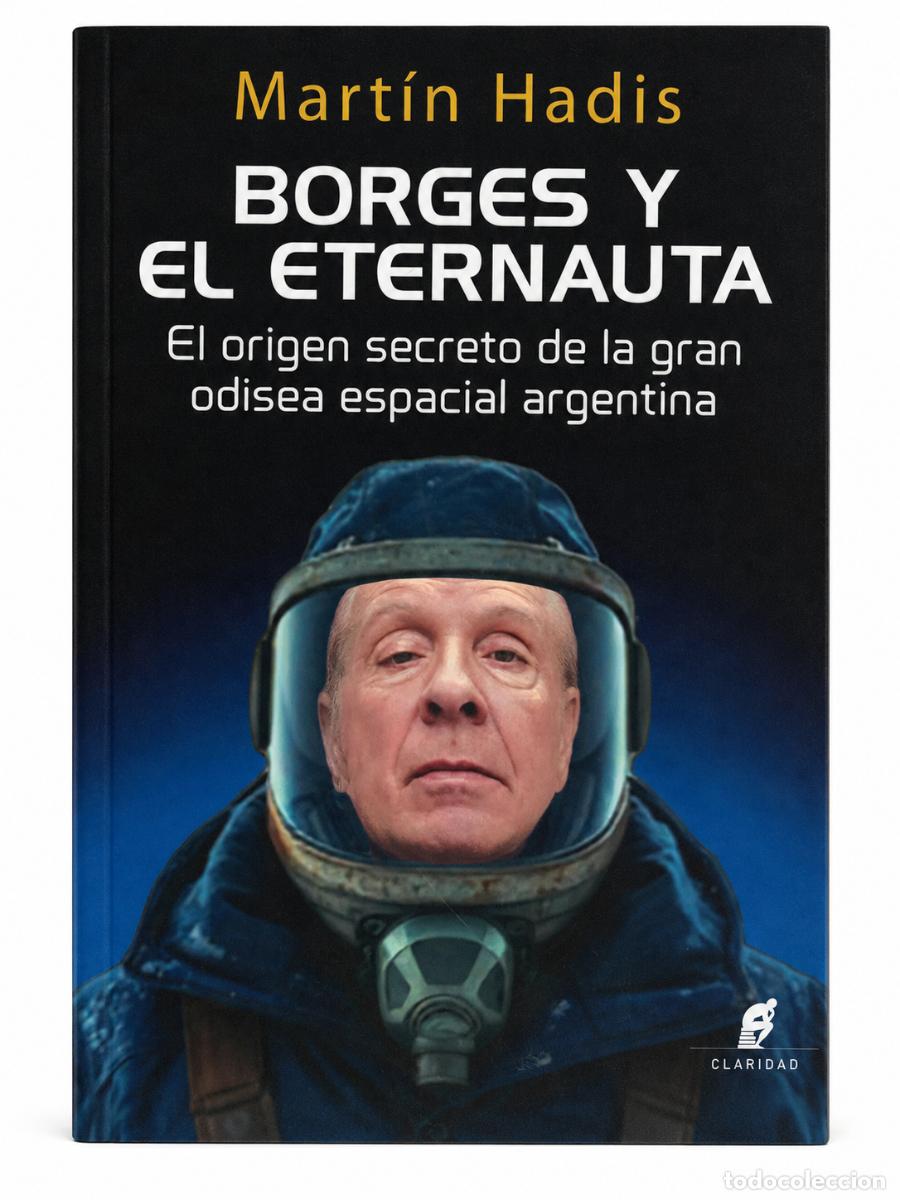 Libros: Mart&iacute;n Hadis &ndash; Borges y El Eternauta. El origen secreto de la gran odisea espacial argentina &ndash; LM