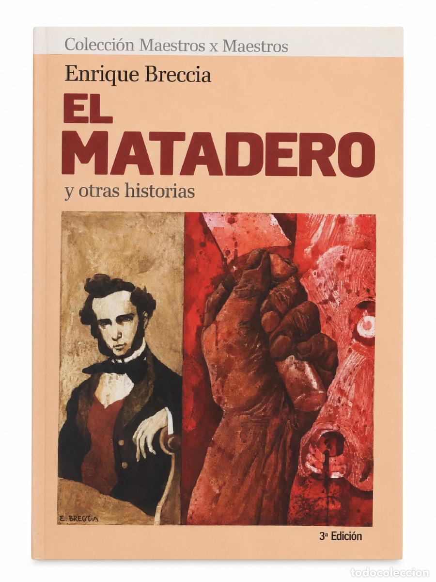 Libros: ENRIQUE BRECCIA &ndash; EL MATADERO Y OTRAS HISTORIAS &ndash; DOEDYTORES &ndash; TERCERA EDICI&Oacute;N AMPLIADA LM