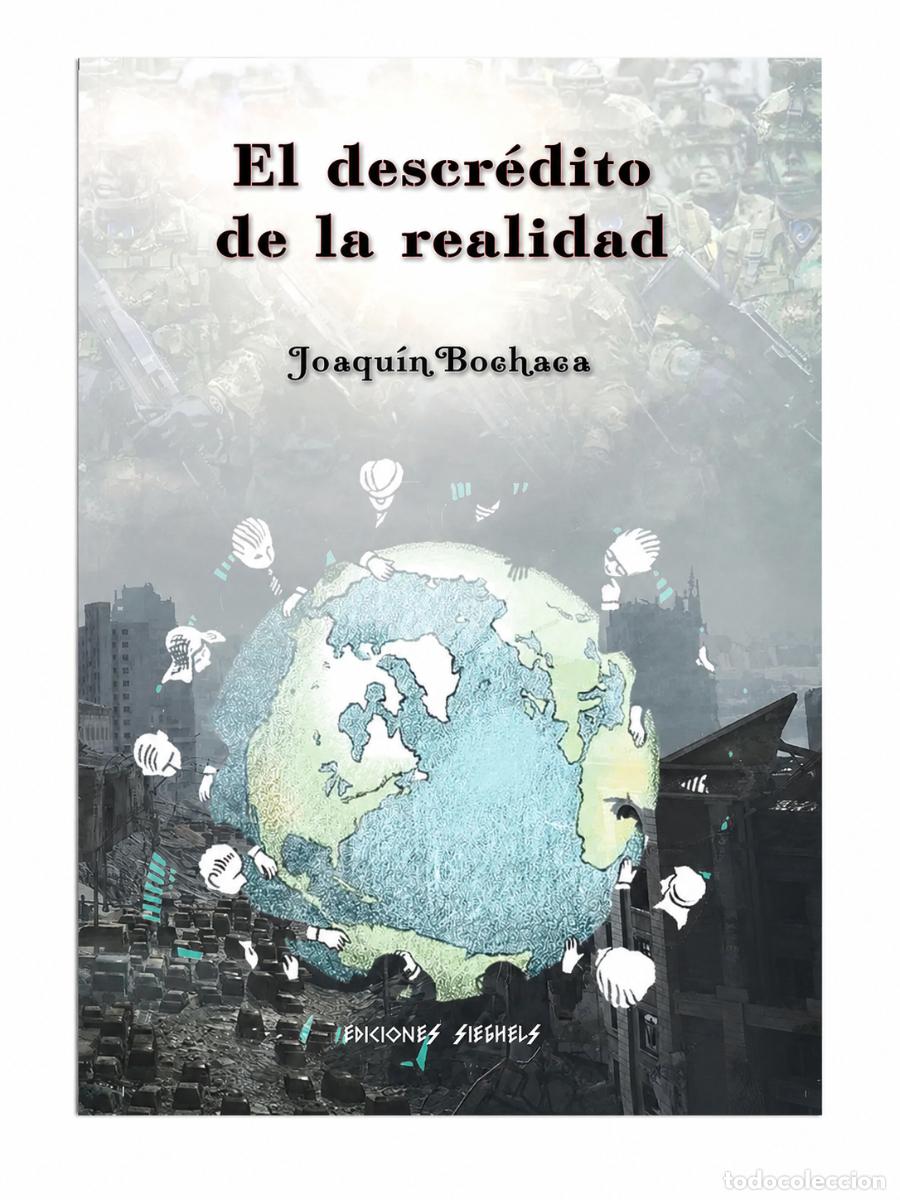 Libros: JOAQU&Iacute;N BOCHACA &ndash; EL DESCR&Eacute;DITO DE LA REALIDAD &ndash; EDICIONES SIEGHELS LM