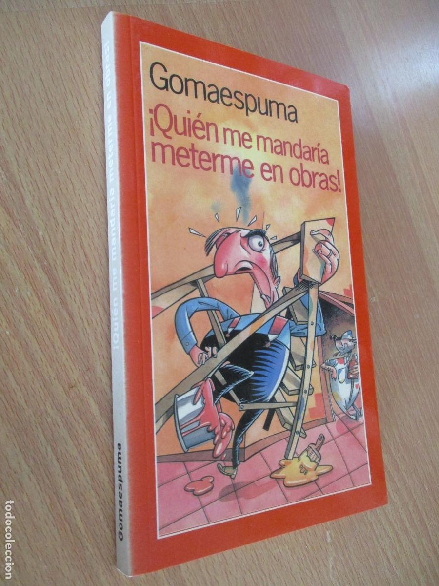 Libros: GOMAESPUMA-&iquest; QUI&Eacute;N ME MANDAR&Iacute;A METERME EN OBRAS!-2000