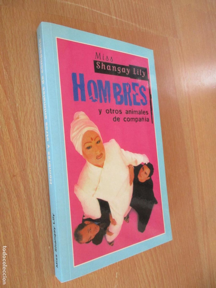 Libros: MISS SHANGAY LILY-HOMBRES Y OTROS ANIMALES DE COMPA&Ntilde;IA-2000