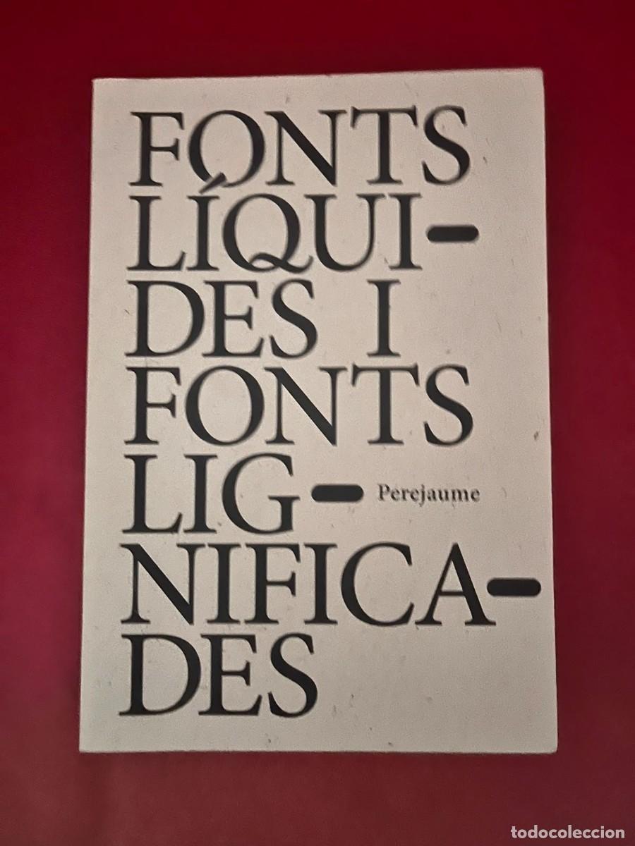 Libros: FONTS L&Iacute;QUIDES I FONTS LIGNIFICADES / PEREJAUME / TUSHITA EDICIONES