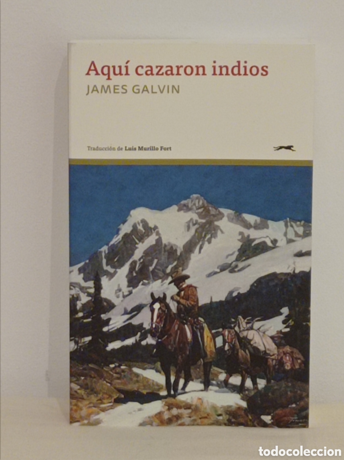 Libros: JAMES GALVIN, AQU&Iacute; CAZARON INDIOS (GATOPARDO 2025)