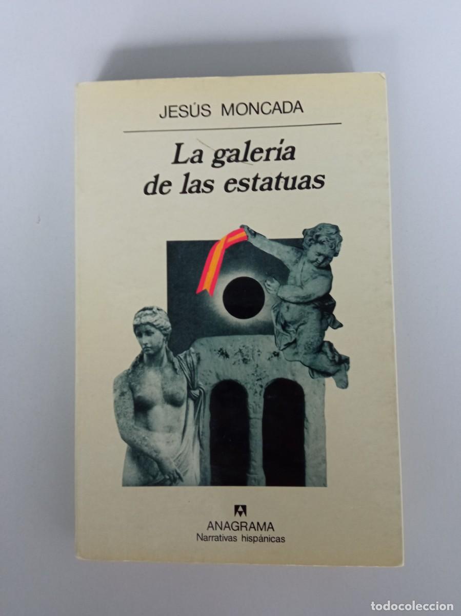 Libros: Jes&uacute;s Moncada. La galer&iacute;a de las estatuas