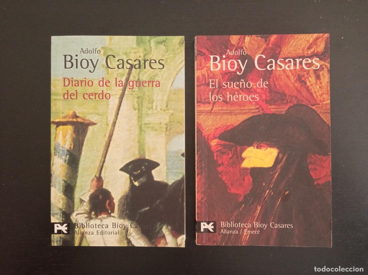 Libros: Bioy Casares. Lote. Diario de la guerra del cerdo + El sue&ntilde;o de los h&eacute;roes