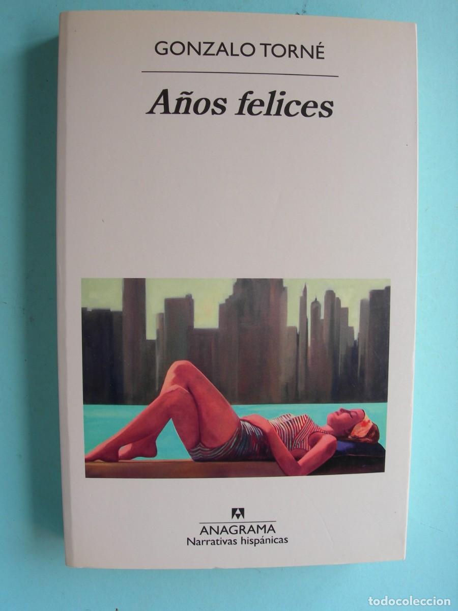 Libros: A&Ntilde;OS FELICES / GONZALO TORN&Eacute; / NARRATIVA